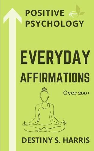 Everyday Affirmations: Positive Psychology (Meditative Edition)