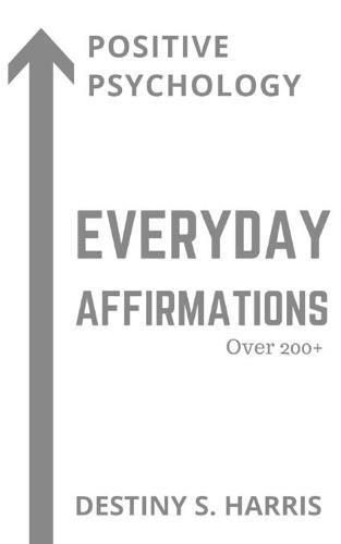 Everyday Affirmations: Positive Psychology (Classic Edition)
