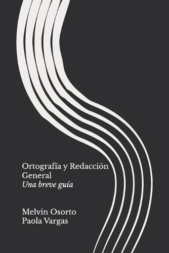 Ortografía y redacción general: Una breve guía