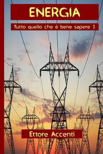 Energia: Tutto quello che è bene sapere 1