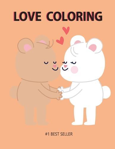 Love Coloring Book: Love Quotes Inspirational Coloring Book: 50 templates: Adult Coloring Book of Love and Romance