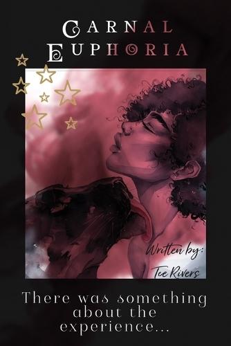 Carnal Euphoria: There was something about the experience...