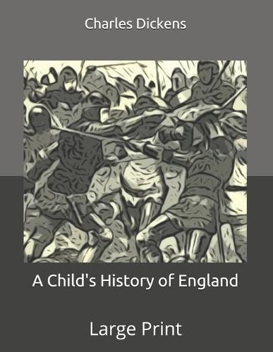 A Child's History of England: Large Print