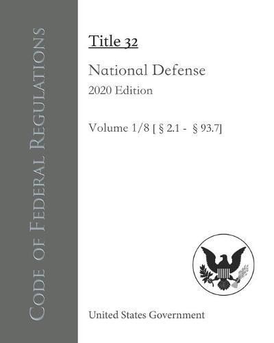 Code of Federal Regulations Title 32 National Defense 2020 Edition Volume 1/8 [2.1 - 93.7]
