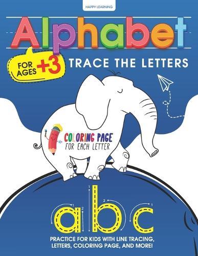 Alphabet Trace the Letters: Learn to Write Workbook: Practice for Kids with Trace the letters, Coloring activities, Game activities and Practice pages ! (Kids coloring activity books)