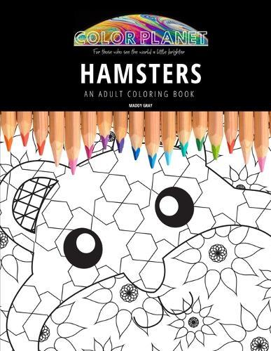 Hamsters: AN ADULT COLORING BOOK: An Awesome Coloring Book For Adults