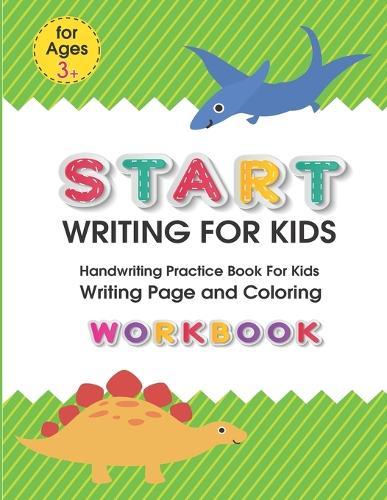Start Writing for Kids: Handwriting Practice Book For Kids Writing Page and Coloring Book: Numbers 1-10: For Preschool, Kindergarten, and Kids Ages 3+:8.5x11: 50 pages: Green Cover