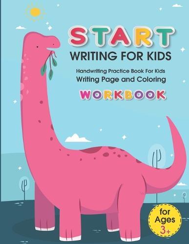 Start Writing for Kids: Handwriting Practice Book For Kids Writing Page and Coloring Book: Numbers 1-10: For Preschool, Kindergarten, and Kids Ages 3+:8.5x11: 50 pages: Pink Dinosaur Cover