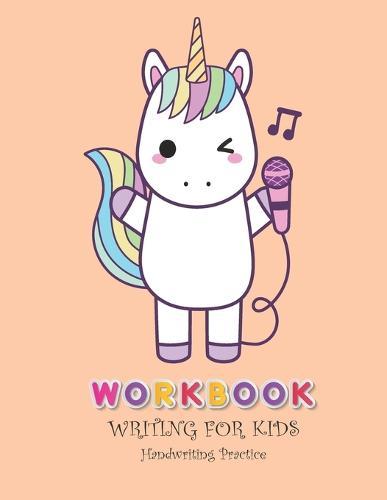 Workbook Writing for kids: Handwriting Practice Book For Kids Writing Page and Coloring Book: Numbers 1-10: For Preschool, Kindergarten, and Kids Ages 3+:8.5x11: 50 pages: Singing Unicorn Cover