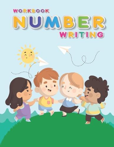 Workbook Number Writing: Handwriting Practice Book For Kids Writing Page and Coloring Book: Numbers 1-10: For Preschool, Kindergarten, and Kids Ages 3+:8.5x11: 50 pages: Cute Four Kids Cover