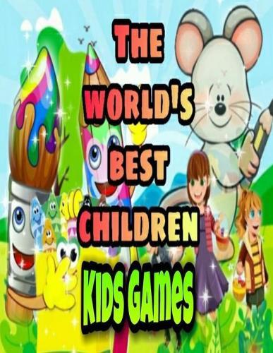 The World's Best Children: KIDS GAMES: Coloring Book for Kids: Great Gift for Boys & Girls, Ages 4-8