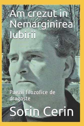 Am crezut in Nemarginirea Iubirii: Poezii filozofice de dragoste