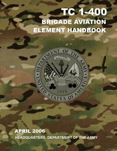 TC 1-400 Brigade Aviation Element Handbook