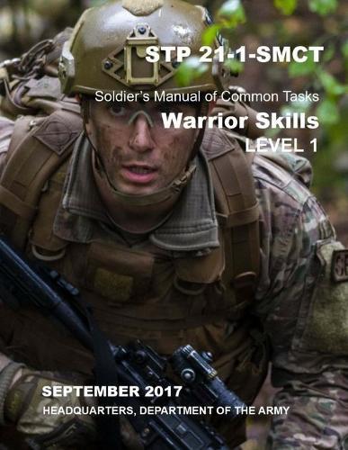 STP 21-1-SMCT Soldier's Manual of Common Tasks: Warrior Skills Level 1