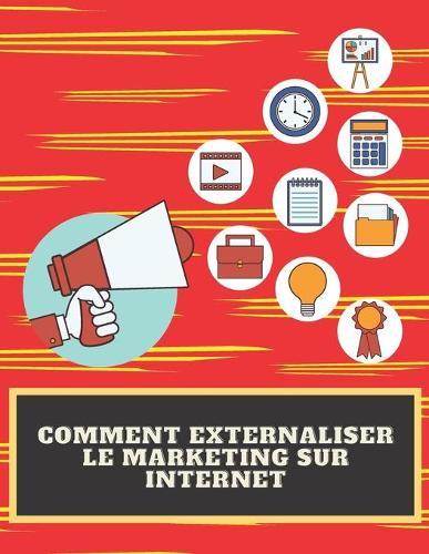 Comment externaliser le marketing sur Internet