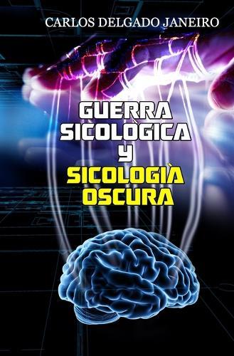 Guerra Psicológica y Psicología Oscura