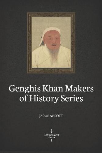 Genghis Khan (Illustrated): Makers of History Series
