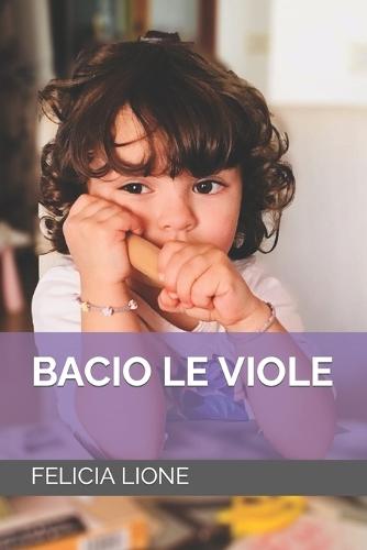Bacio le Viole
