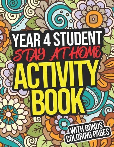 Year 4 Student Stay At Home Activity Book: Year 4 Student Student Workbook