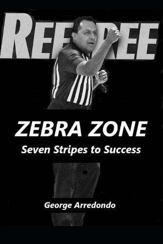 Zebra Zone: Seven Stripes to Success