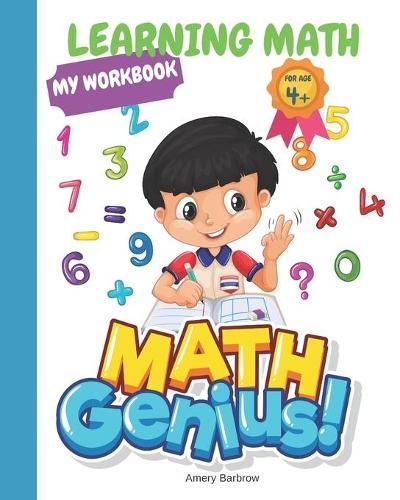 Learning Math Math Genius!!: WORKBOOK Practice for children +4 years