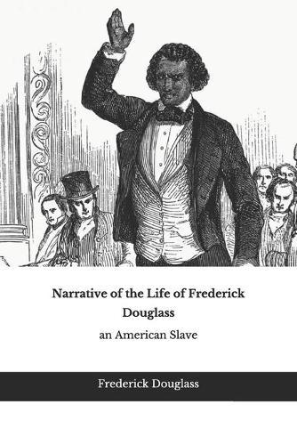 Narrative of the Life of Frederick Douglass: an American Slave