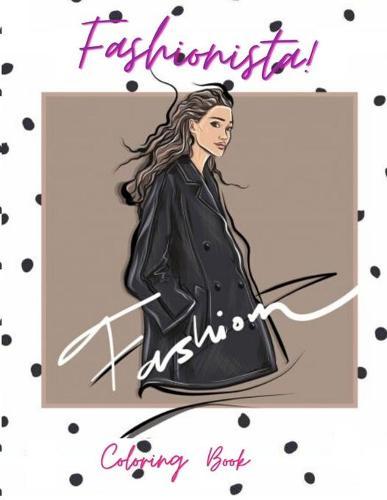 Fashionista - Fashion Coloring Book: Fashion Girl