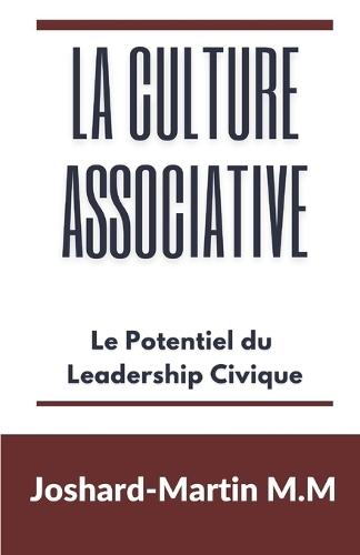 La Culture Associative: Le Potentiel du Leadership Civique