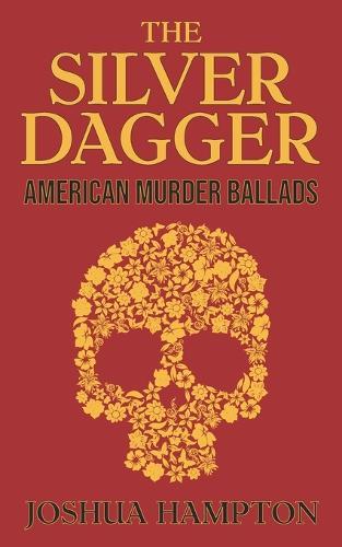 The Silver Dagger: American Murder Ballads