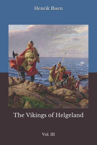 The Vikings of Helgeland: Vol. III