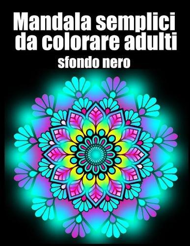 Mandala semplici da colorare adulti sfondo nero: libro mandala fiori grande semplici to complessi da colorare per adulti antistress