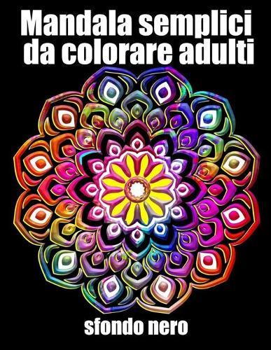 Mandala semplici da colorare adulti sfondo nero: libro mandala fiori grande semplici to complessi da colorare per adulti antistress