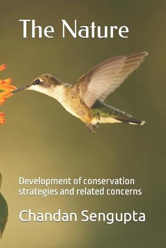 The Nature: Development of conservation strategies and related concerns
