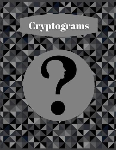 Cryptograms: Enjoy and master your mind with these cryptograms puzzle books for adults with hints