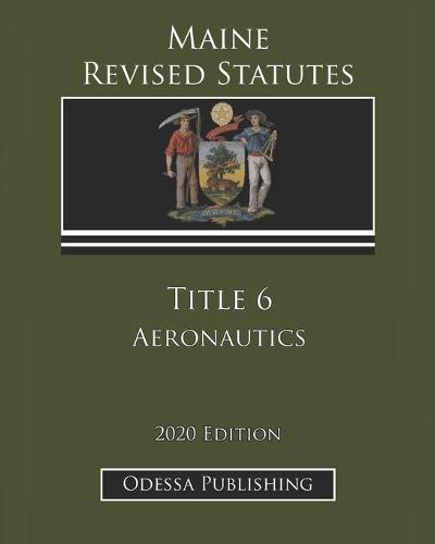 Maine Revised Statutes 2020 Edition Title 6 Aeronautics