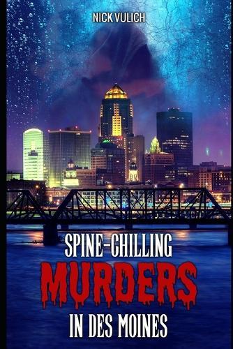 Spine-Chilling Murders in Des Moines