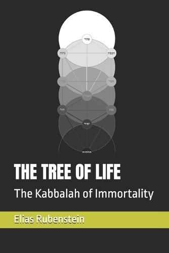The Tree of Life: The Kabbalah of Immortality