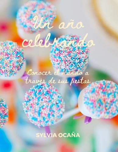 Un año celebrando: Aprende con las fiestas del mundo