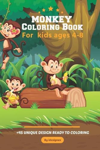 Monkey Coloring Book For Kids 4-8: Awesome Children Activity Book For Boys & Girls Ages 4-8 ( Dover Nature Coloring Book ).