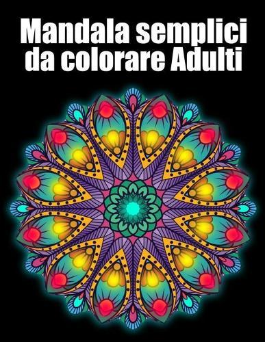 Mandala semplici da colorare adulti: libro mandala fiori grande semplici to complessi da colorare per adulti antistress