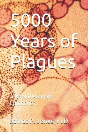 5000 Years of Plagues: A Brief History of Epidemics