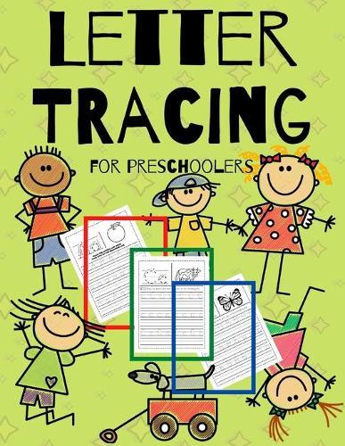 Letter Tracing For Preschoolers: (And Toddlers Ages 2-6) Cute Workbook For Kids A Fun Book to Homeschooling Easy Writing Learning Alphabet