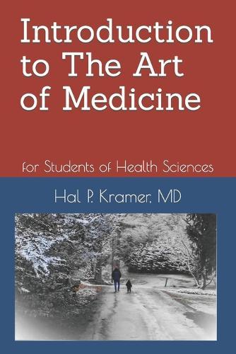 Introduction to The Art of Medicine: for Students of Health Sciences