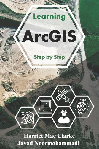 Learning Arc GIS: Step by Step