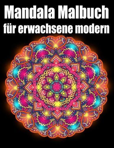 Mandala malbuch fur erwachsene modern: 50 mandalas block malbuch fur erwachsene din a4, modern motivation mit anti-stress-wirkung fur senioren set-perfektes Geschenk fur Geburtstag, Weihnachten, Thanksgiving