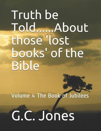 Truth be Told......About those 'lost books' of the Bible: Volume 4