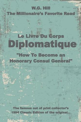 Le Livre Du Corps Diplomatique: How To Become an Honorary Consul General