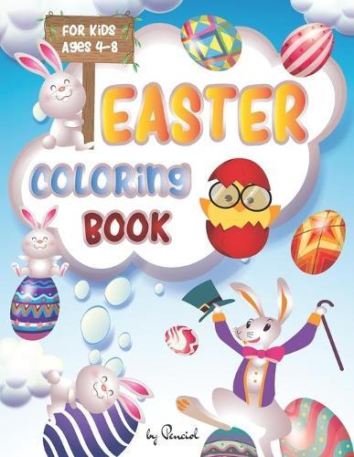 Easter Coloring Book for Kids Ages 4-8: 31 Easter Coloring Pages for Boys and Girls - Easter Books for Kindergarteners - Easter Gift for Kids - Easter Unique Designs for Kids, Toddler & Preschool