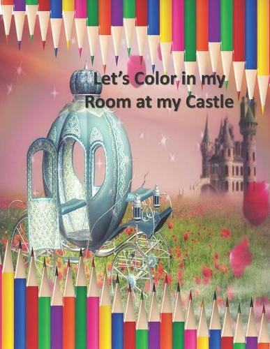 Let's Color in my Room at my Castle