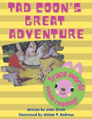 Tad Coon's Great Adventure: Trace Words While Reading - A Fun Classic Tale about a Family of Rabbits and their Bunnies with Original Drawings from 1923 - An Activity Book for Kids of All Ages